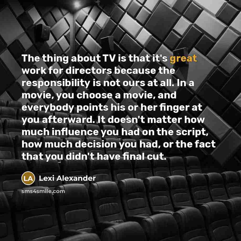 “The thing about TV is that it's great work for…” quote by Lexi Alexander