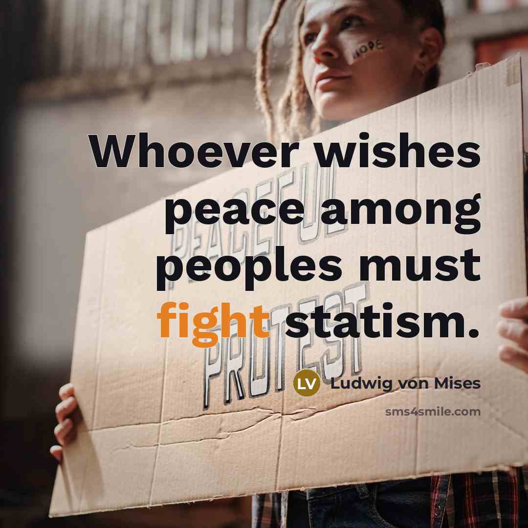 “Whoever wishes peace among peoples must fight statism.…” quote by Ludwig von Mises
