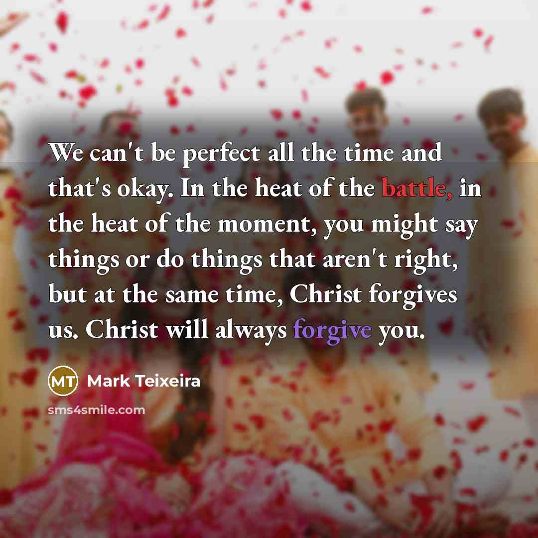 “We can't be perfect all the time and that's okay.…” quote by Mark Teixeira