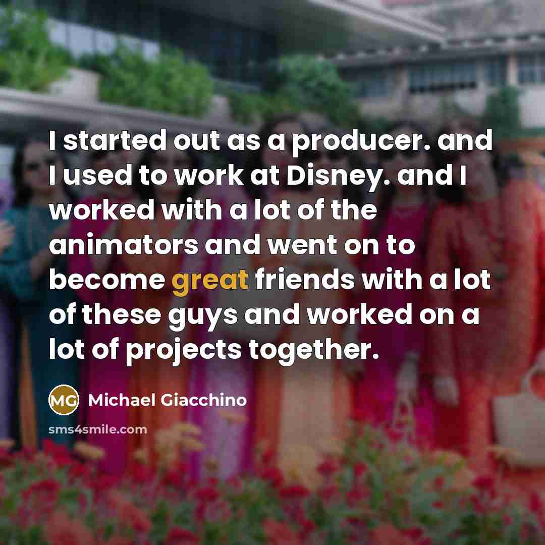 “I started out as a producer. and I used to…” quote by Michael Giacchino