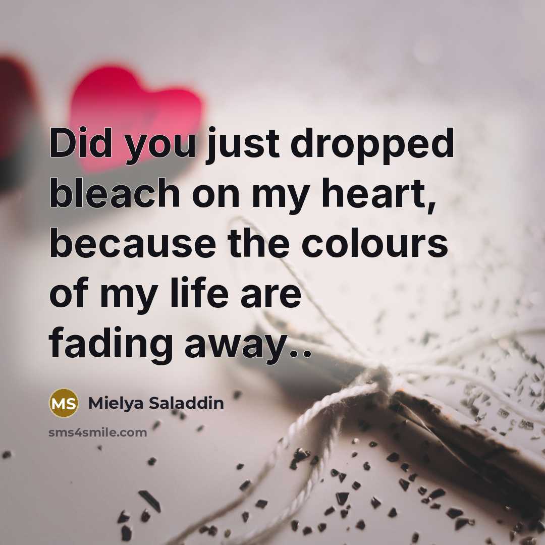 “Did you just dropped bleach on my heart, because the…” quote by Mielya Saladdin
