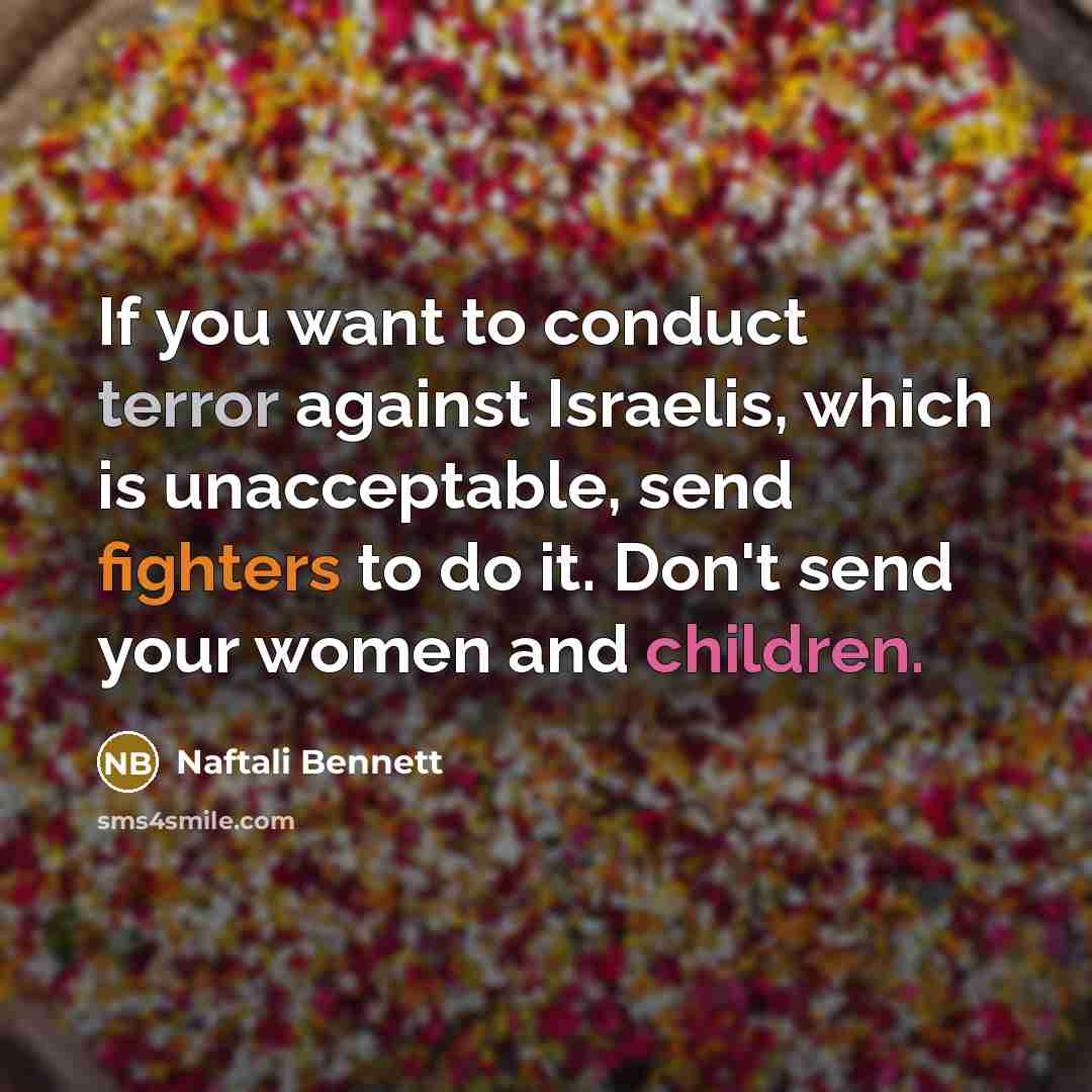 “If you want to conduct terror against Israelis, which is…” quote by Naftali Bennett