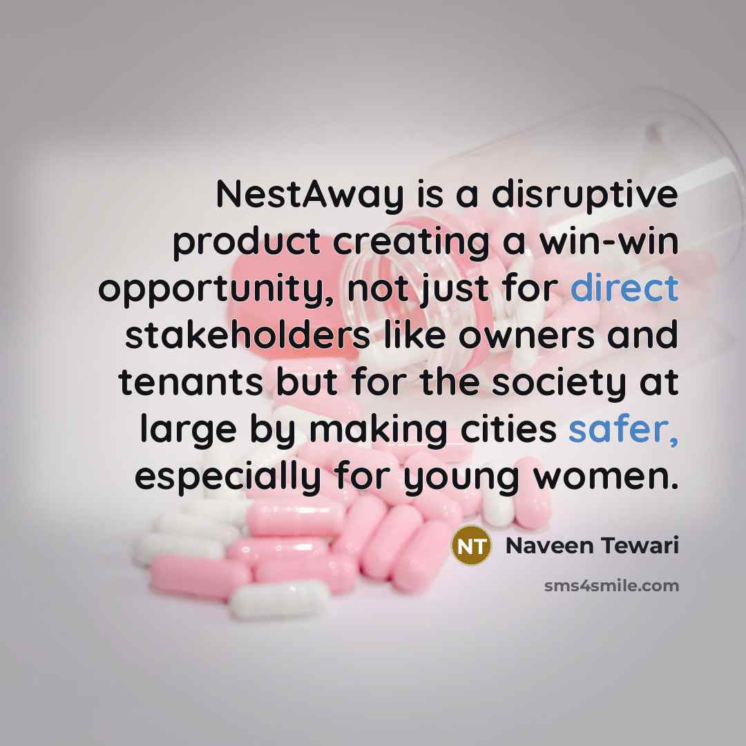 “NestAway is a disruptive product creating a win-win opportunity, not…” quote by Naveen Tewari