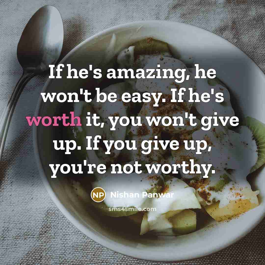 “If he's amazing, he won't be easy. If he's worth…” quote by Nishan Panwar