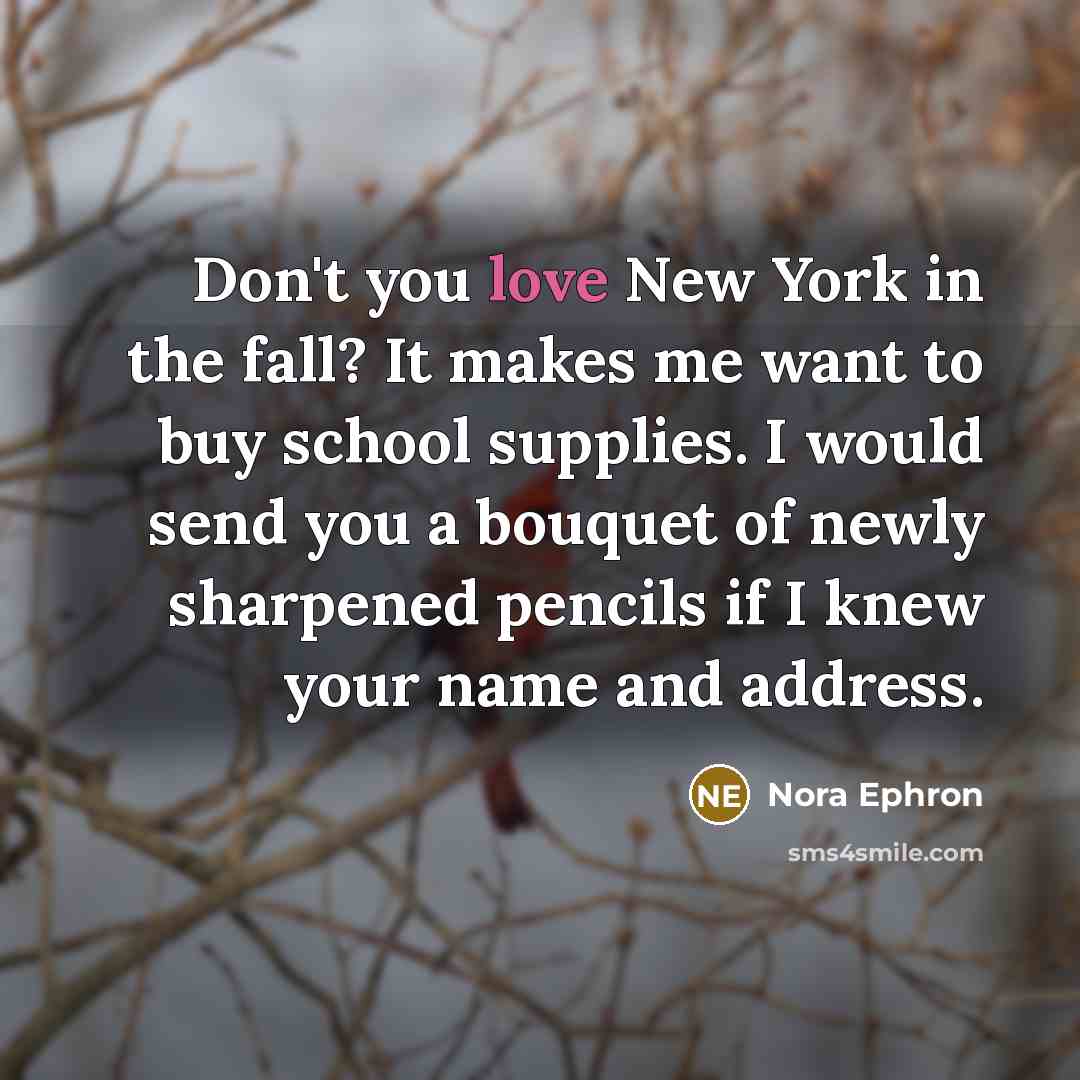 “Don't you love New York in the fall? It makes…” quote by Nora Ephron
