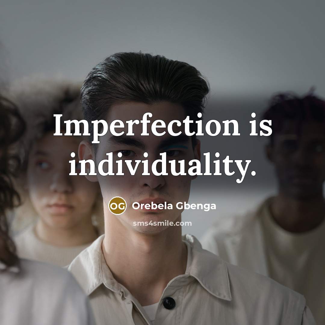 “Imperfection is individuality.…” quote by Orebela Gbenga