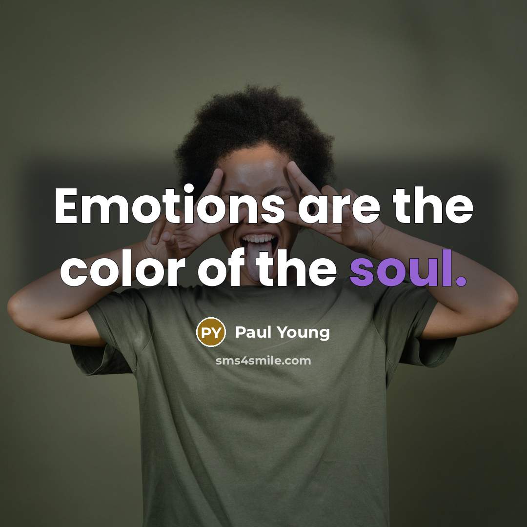 “Emotions are the color of the soul.…” quote by Paul Young
