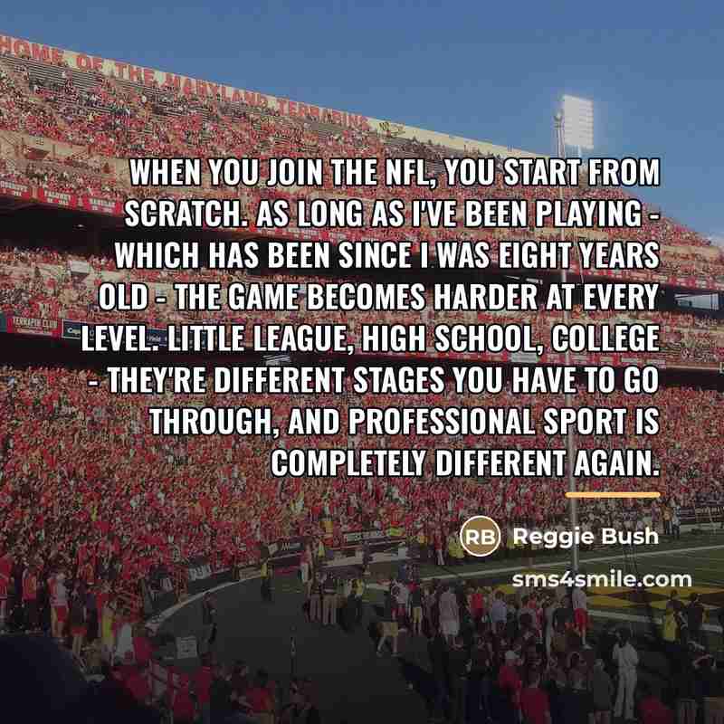 “When you join the NFL, you start from scratch. As…” quote by Reggie Bush