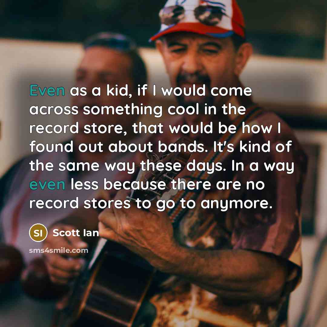 “Even as a kid, if I would come across something…” quote by Scott Ian