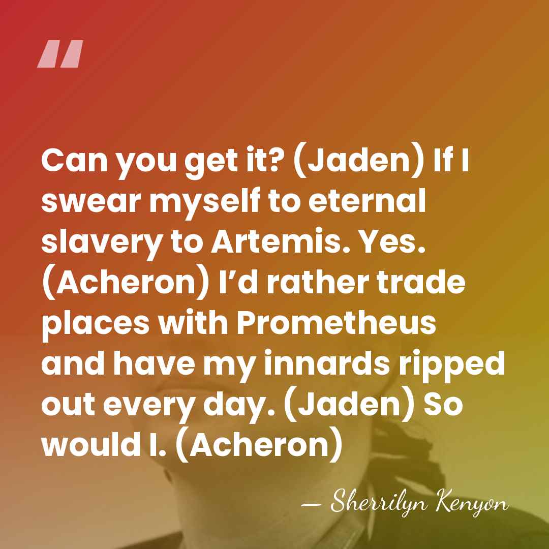 Can you get it? (Jaden) If I swear myself to eternal slavery&hellip; - Sherrilyn Kenyon