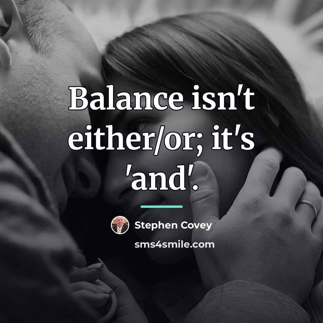 “Balance isn't either/or; it's 'and'.…” quote by Stephen Covey
