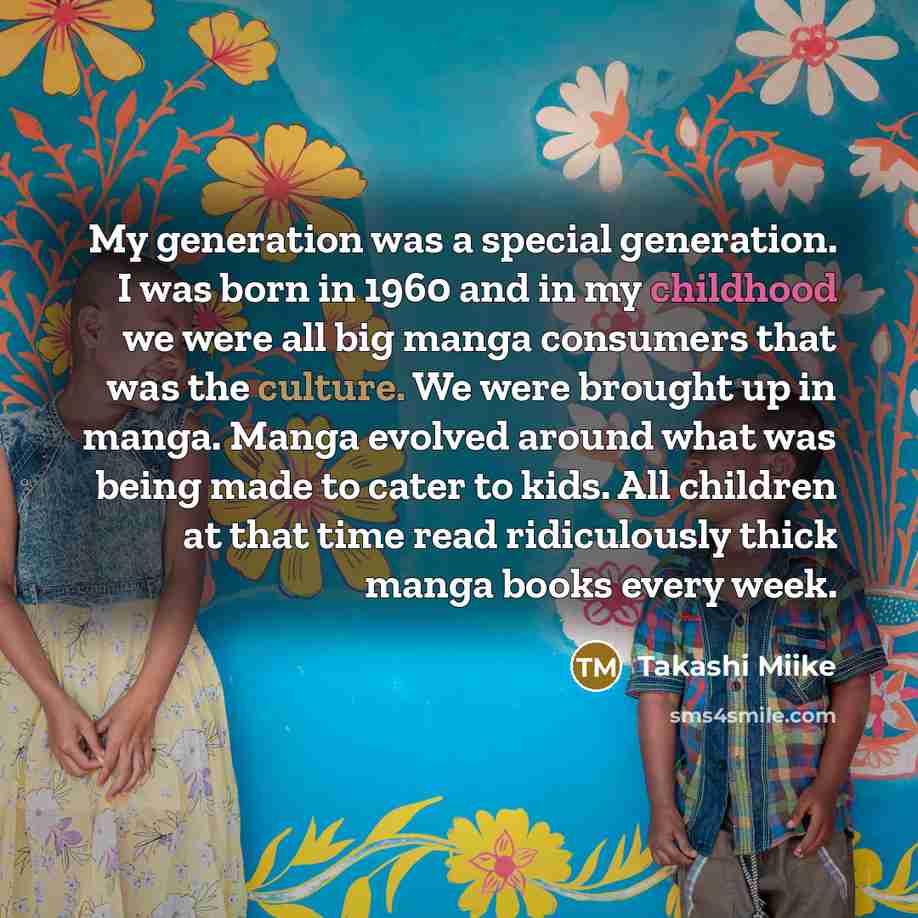 “My generation was a special generation. I was born in…” quote by Takashi Miike