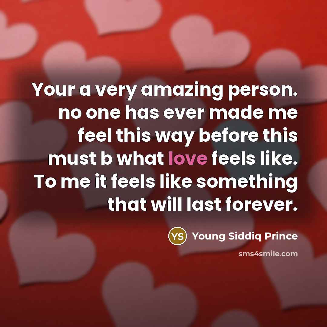 “Your a very amazing person. no one has ever made…” quote by Young Siddiq Prince