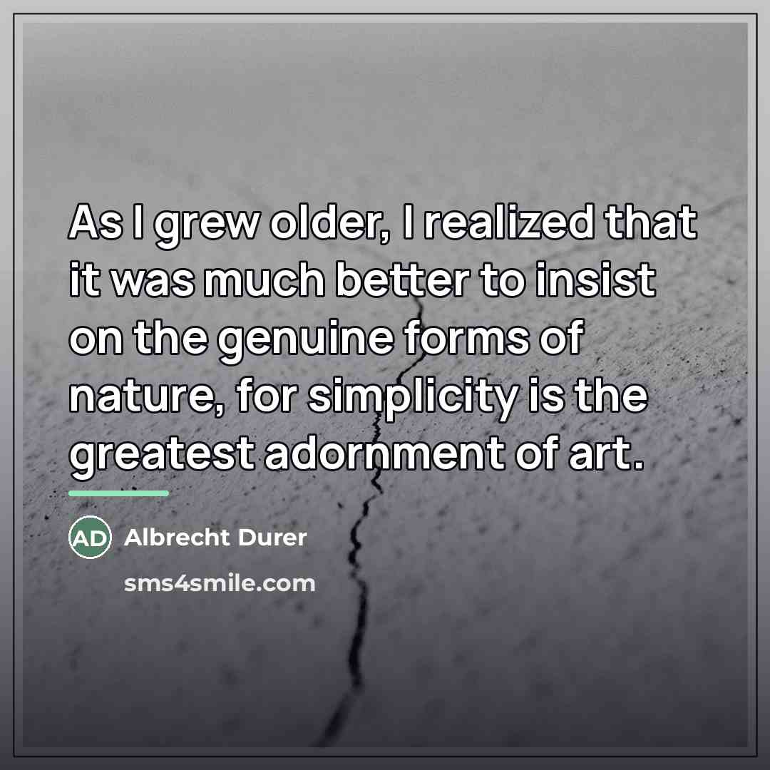 “As I grew older, I realized that it was much…” quote by Albrecht Durer