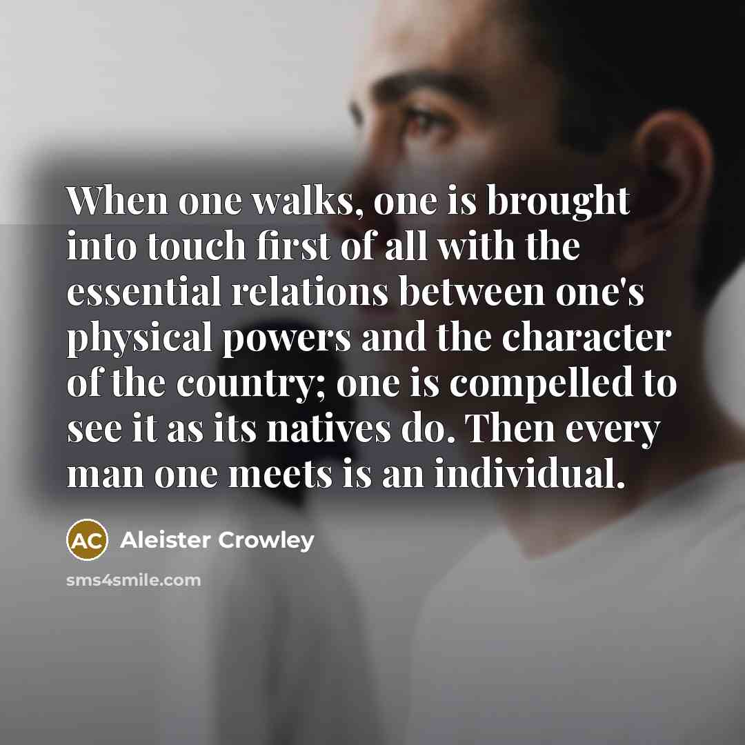 “When one walks, one is brought into touch first of…” quote by Aleister Crowley