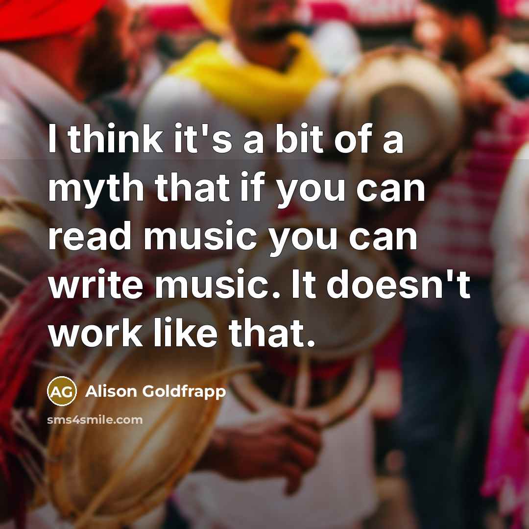 “I think it's a bit of a myth that if…” quote by Alison Goldfrapp