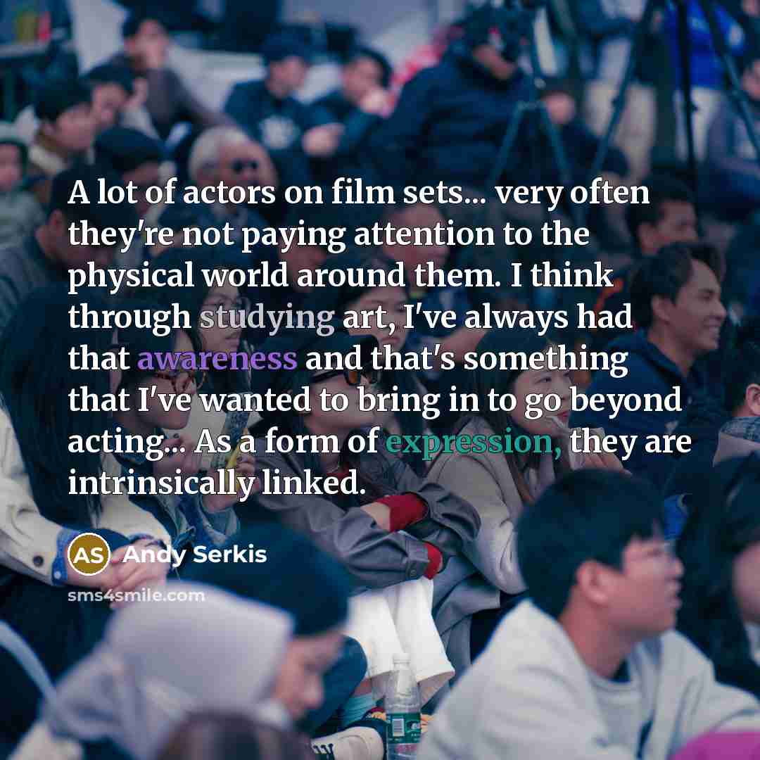 “A lot of actors on film sets... very often they're…” quote by Andy Serkis