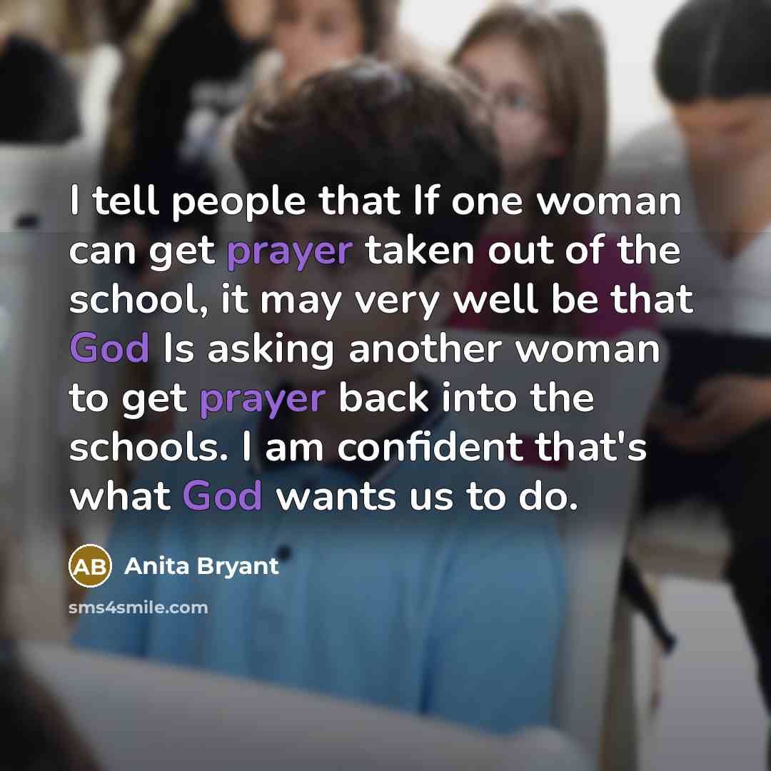 “I tell people that If one woman can get prayer…” quote by Anita Bryant
