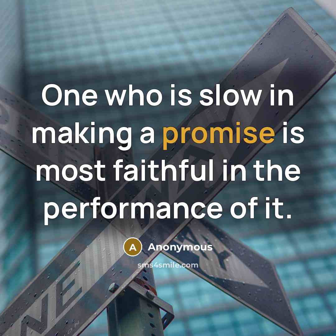 “One who is slow in making a promise is most…” quote by Anonymous
