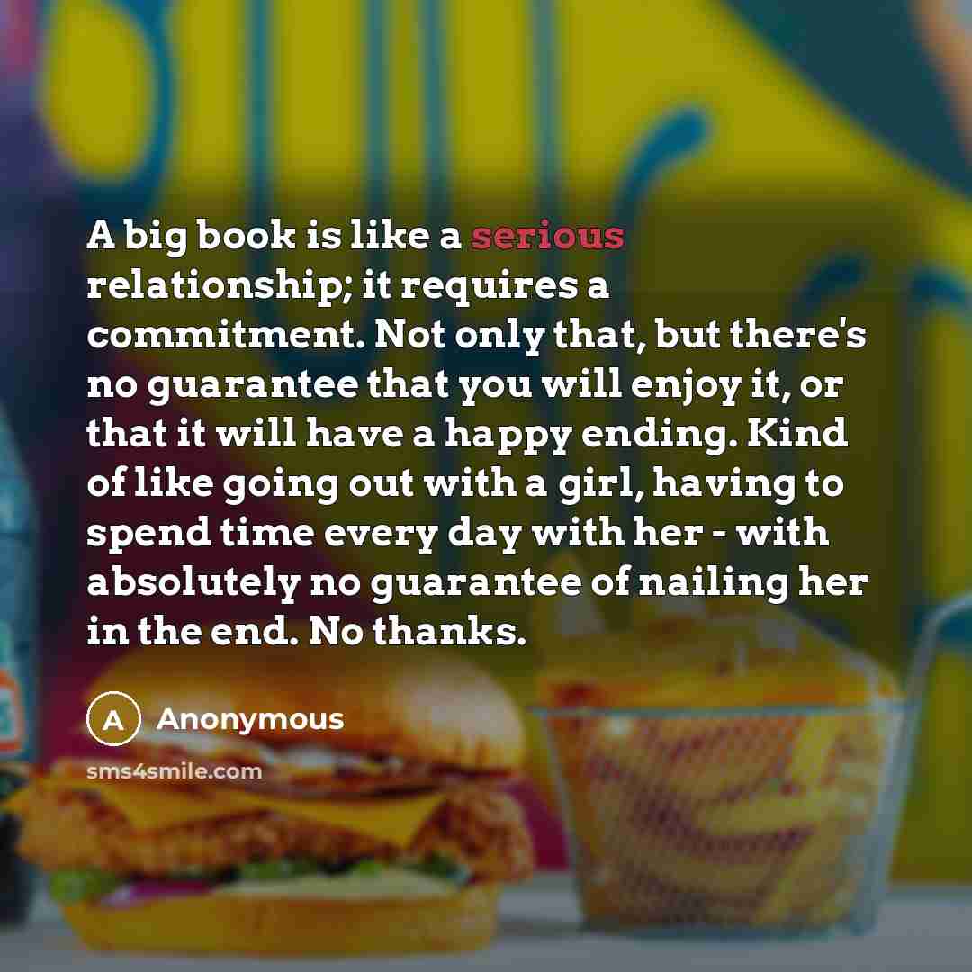 “A big book is like a serious relationship; it requires…” quote by Anonymous