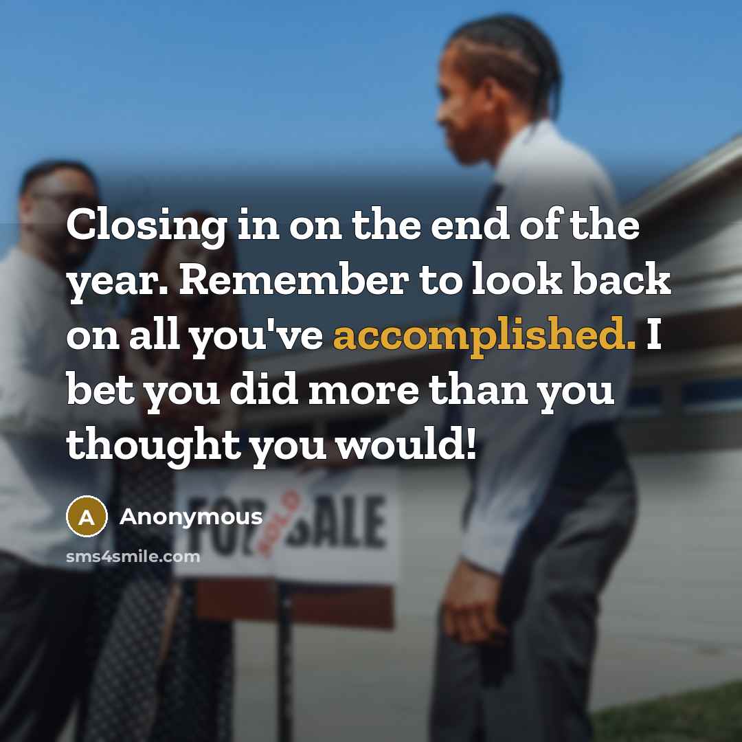 “Closing in on the end of the year. Remember to…” quote by Anonymous
