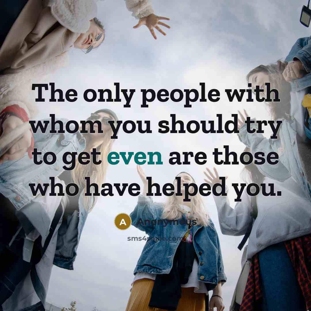 “The only people with whom you should try to get…” quote by Anonymous