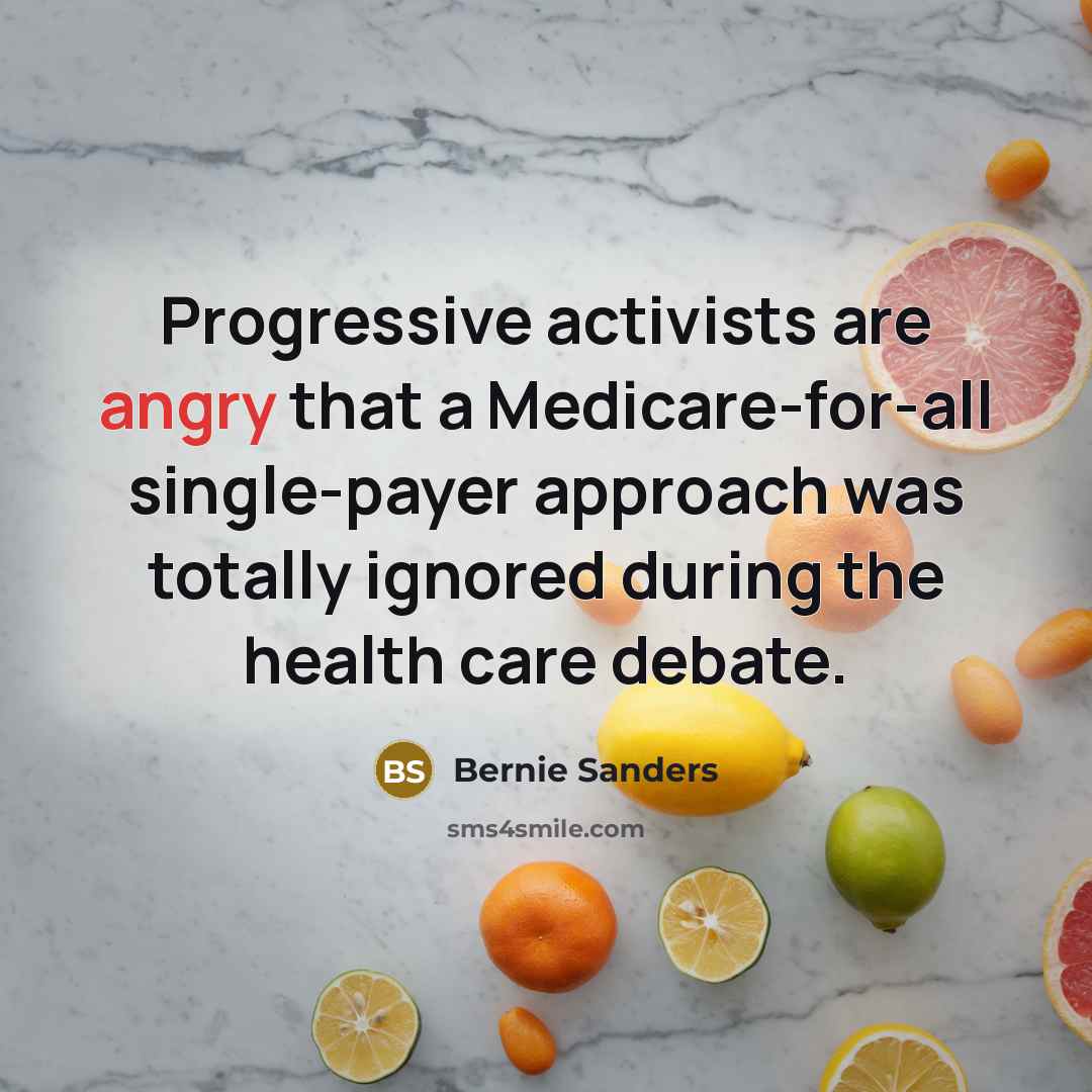 “Progressive activists are angry that a Medicare-for-all single-payer approach was…” quote by Bernie Sanders