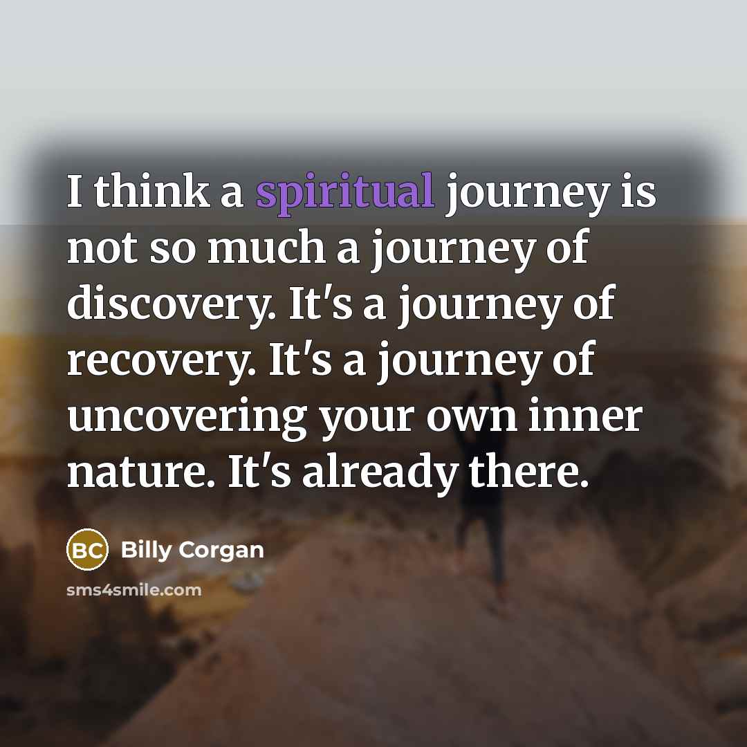 “I think a spiritual journey is not so much a…” quote by Billy Corgan