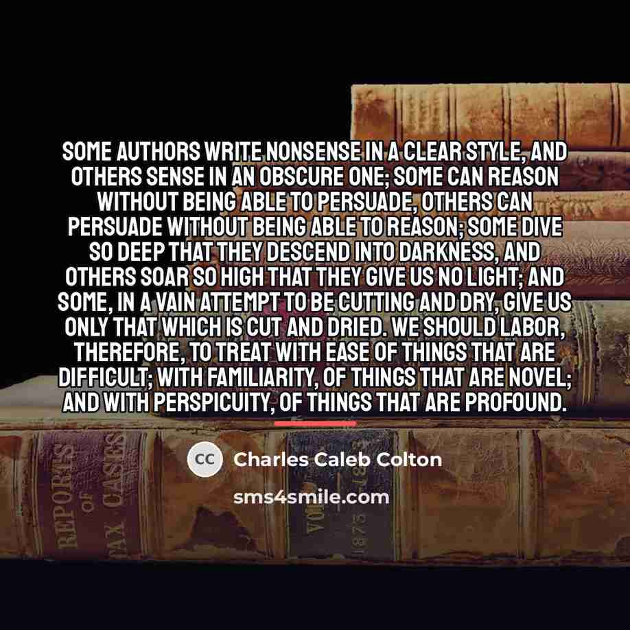 “Some authors write nonsense in a clear style, and others…” quote by Charles Caleb Colton