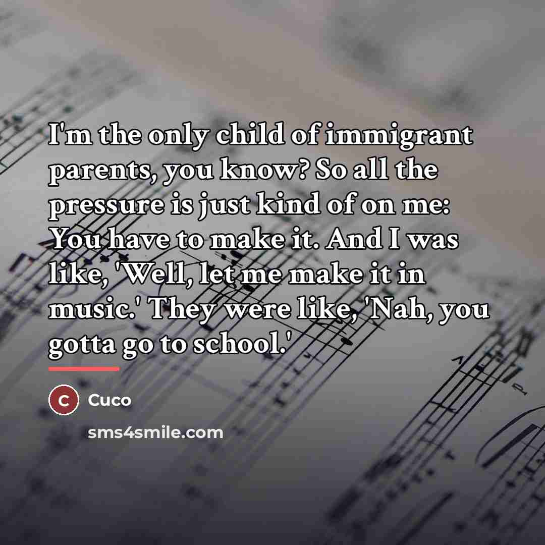 “I'm the only child of immigrant parents, you know? So…” quote by Cuco