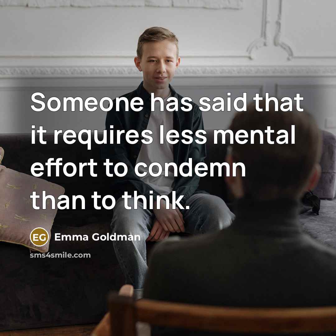 “Someone has said that it requires less mental effort to…” quote by Emma Goldman