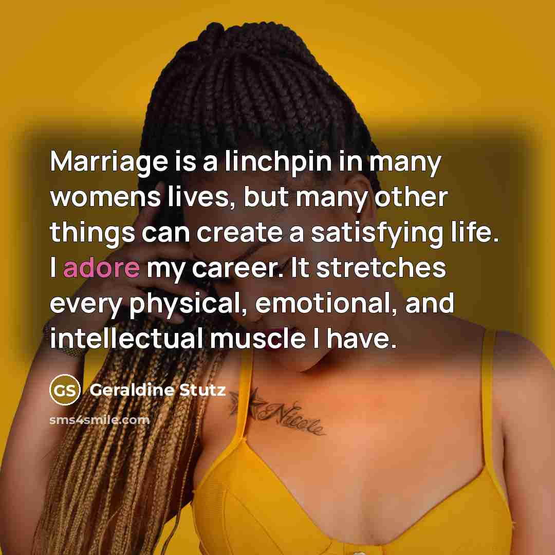 “Marriage is a linchpin in many womens lives, but many…” quote by Geraldine Stutz