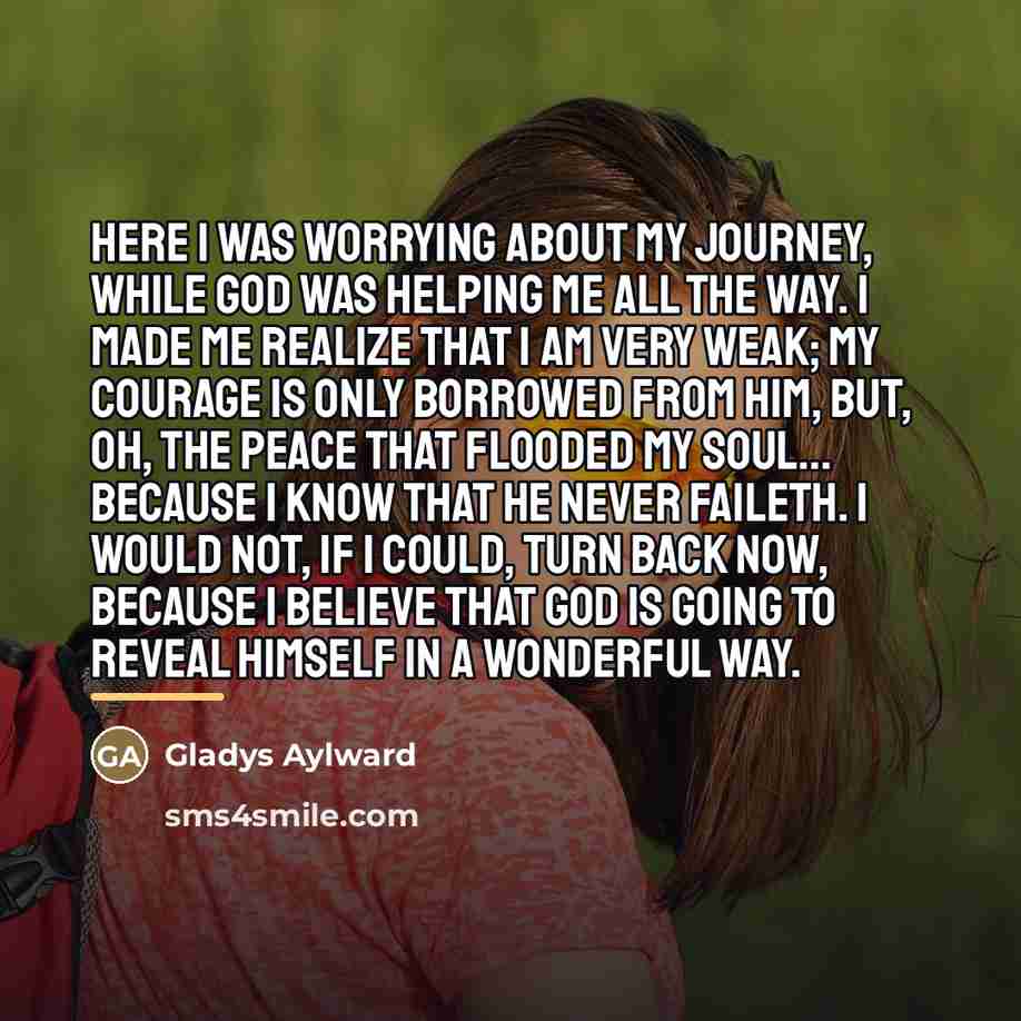 “Here I was worrying about my journey, while God was…” quote by Gladys Aylward