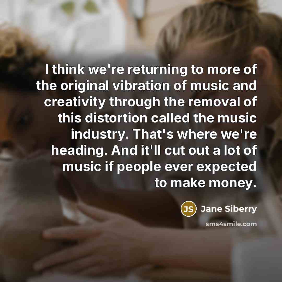 “I think we're returning to more of the original vibration…” quote by Jane Siberry