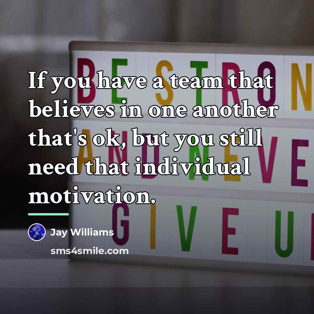 “If you have a team that believes in one another…” quote by Jay Williams