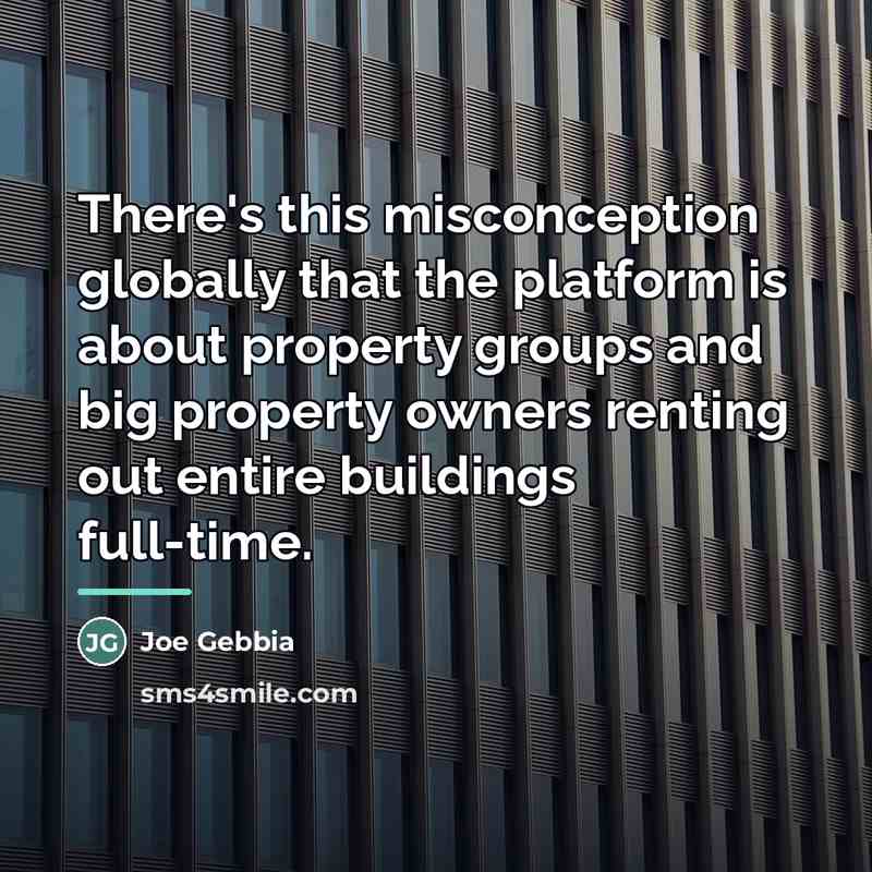 “There's this misconception globally that the platform is about property…” quote by Joe Gebbia