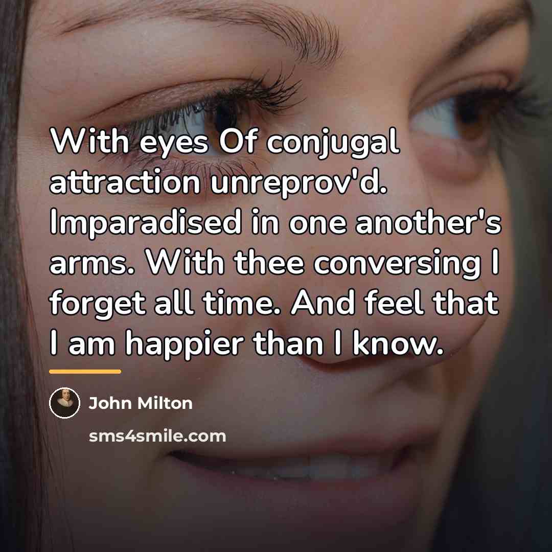 “With eyes Of conjugal attraction unreprov'd. Imparadised in one another's…” quote by John Milton