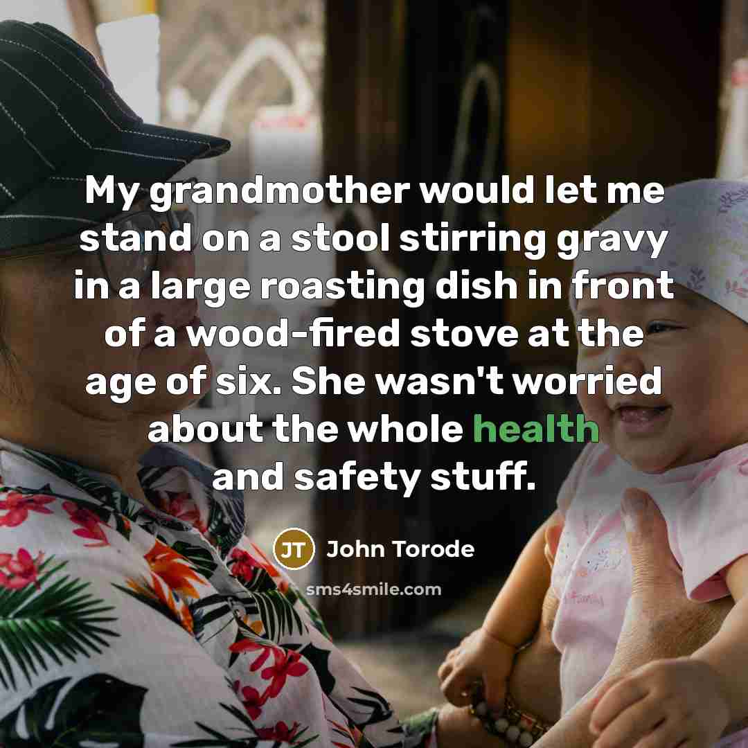 “My grandmother would let me stand on a stool stirring…” quote by John Torode