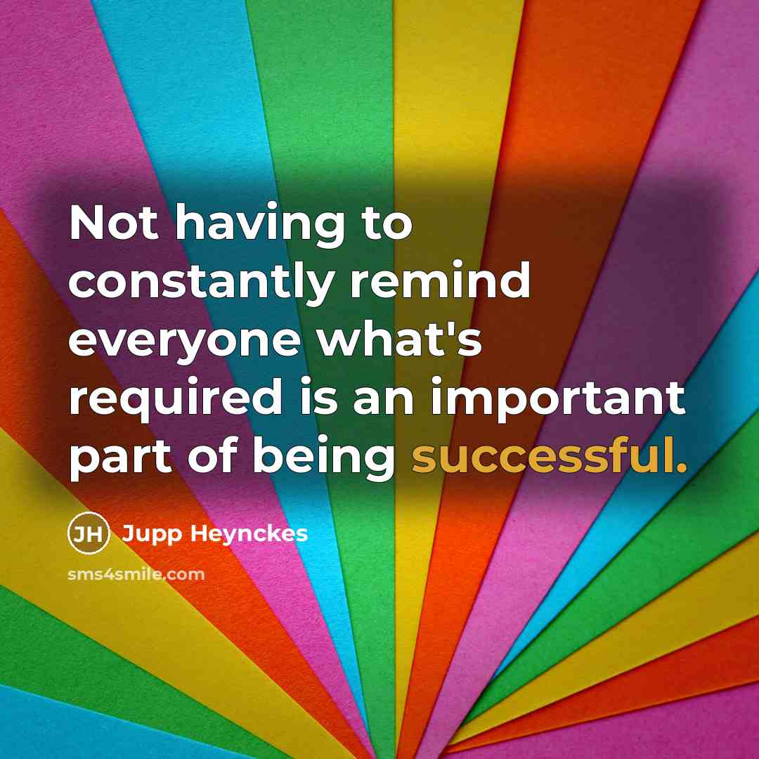 “Not having to constantly remind everyone what's required is an…” quote by Jupp Heynckes