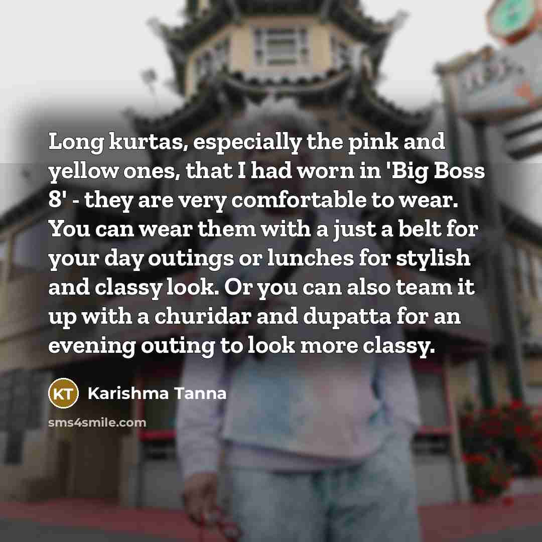“Long kurtas, especially the pink and yellow ones, that I…” quote by Karishma Tanna