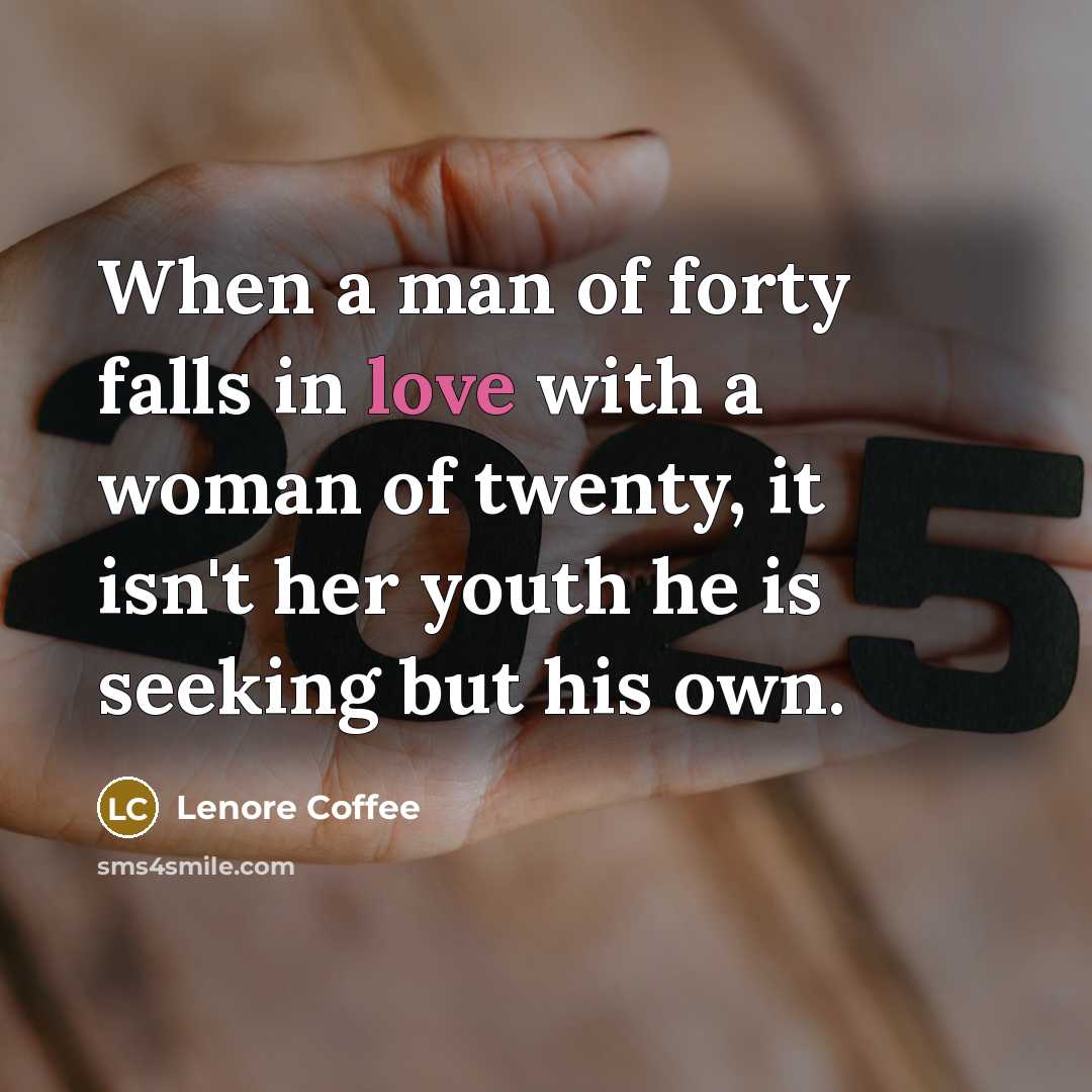 “When a man of forty falls in love with a…” quote by Lenore Coffee