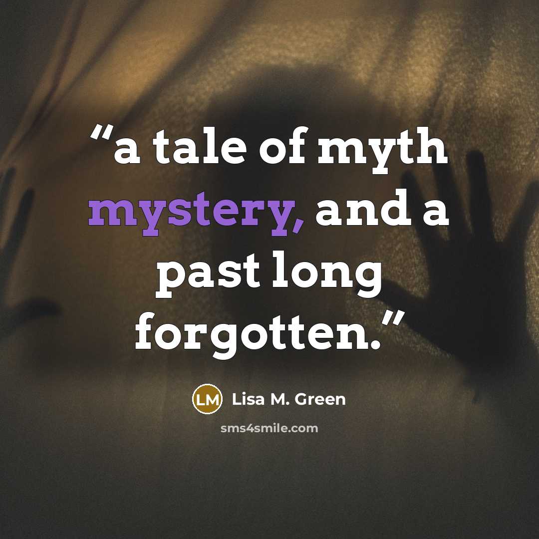 “a tale of myth mystery, and a past long forgotten.” quote by Lisa M. Green