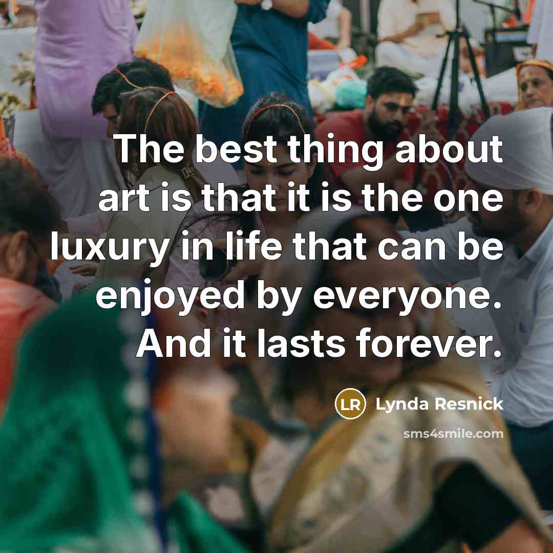 “The best thing about art is that it is the…” quote by Lynda Resnick