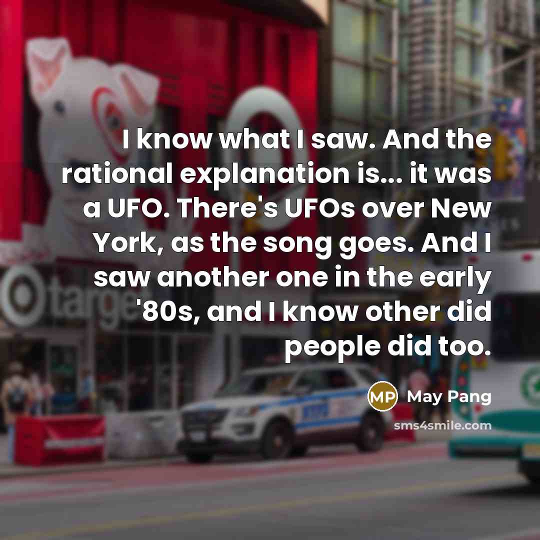 “I know what I saw. And the rational explanation is...…” quote by May Pang