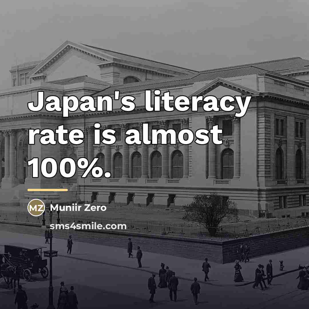 “Japan's literacy rate is almost 100%.…” quote by Muniir Zero