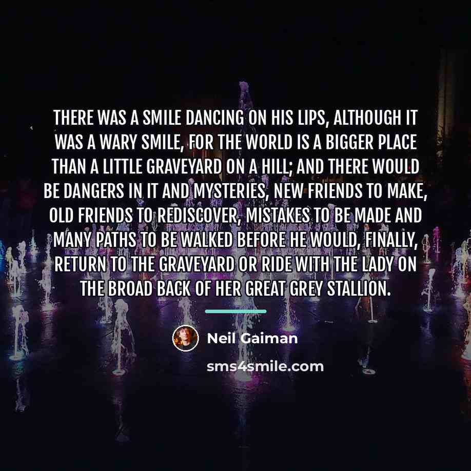 “There was a smile dancing on his lips, although it…” quote by Neil Gaiman