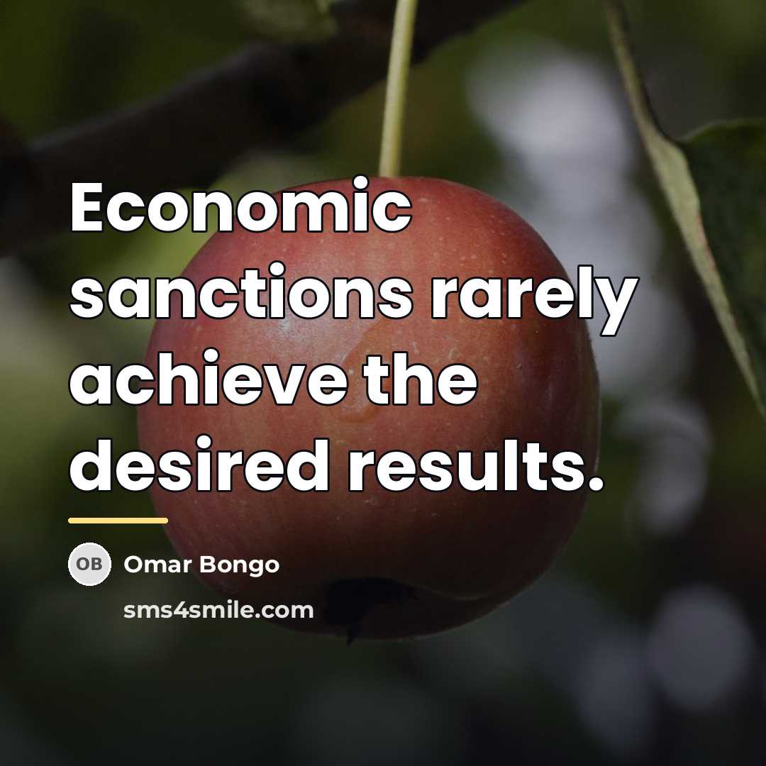 “Economic sanctions rarely achieve the desired results.…” quote by Omar Bongo