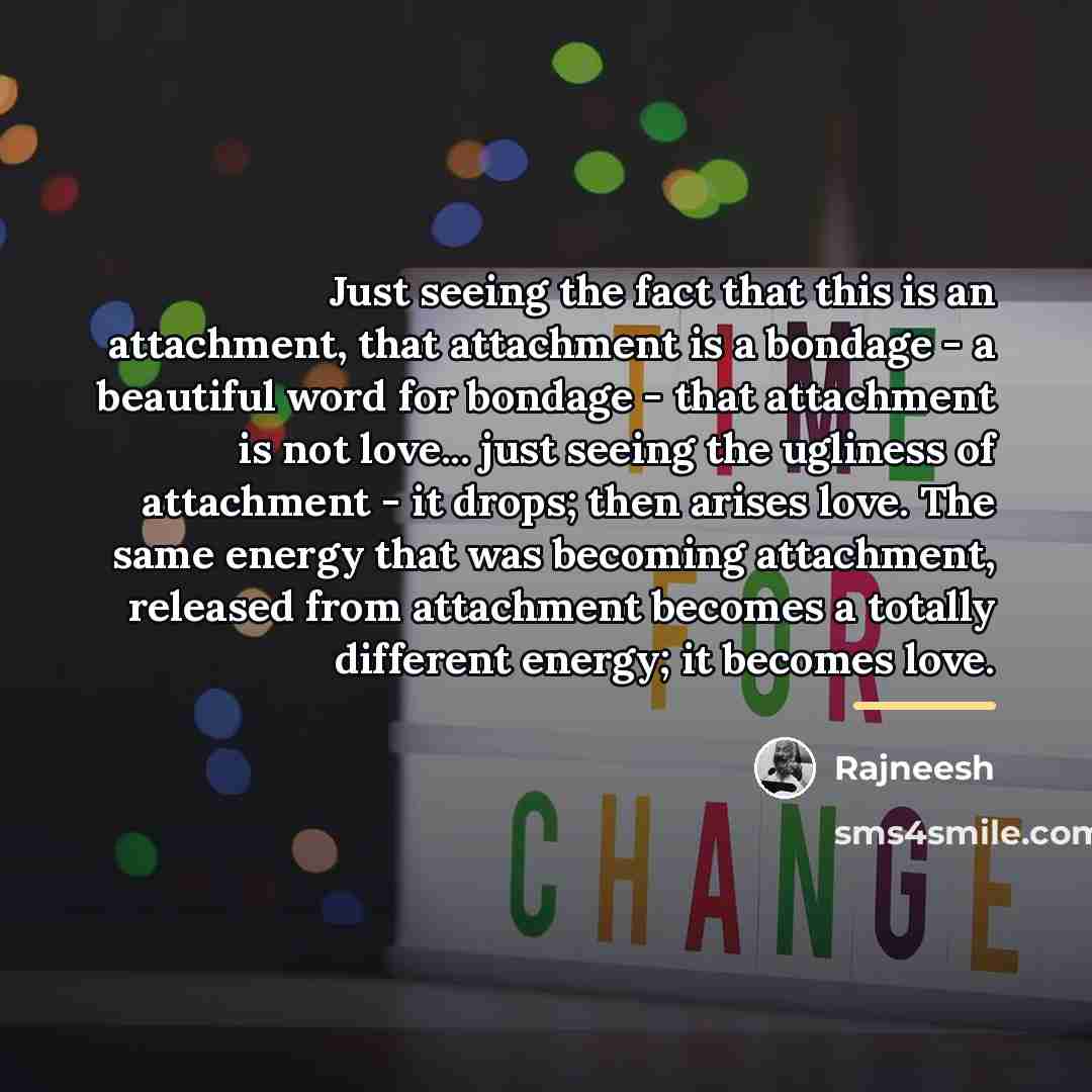 “Just seeing the fact that this is an attachment, that…” quote by Rajneesh