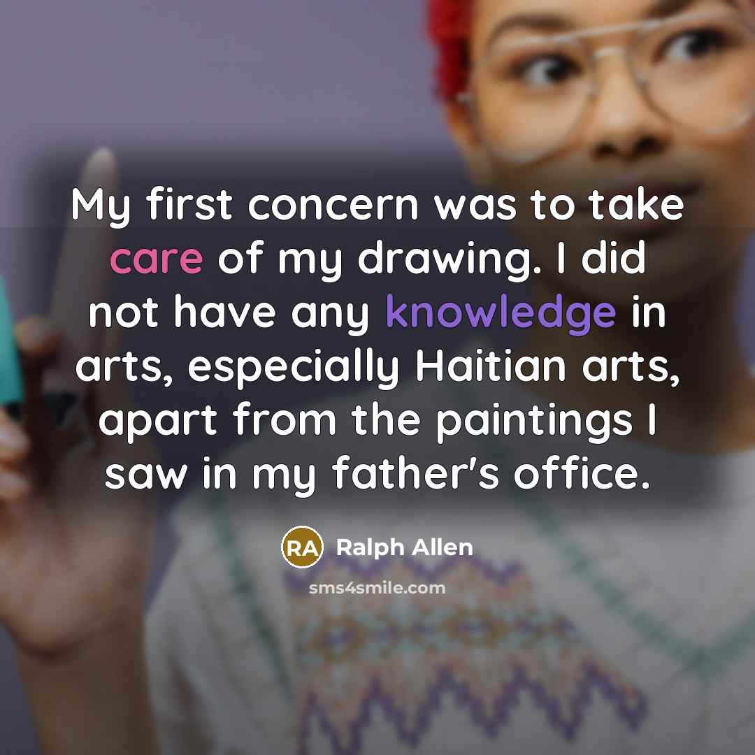 “My first concern was to take care of my drawing.…” quote by Ralph Allen