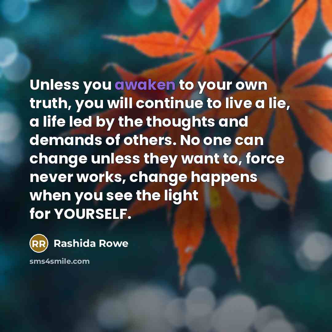 “Unless you awaken to your own truth, you will continue…” quote by Rashida Rowe